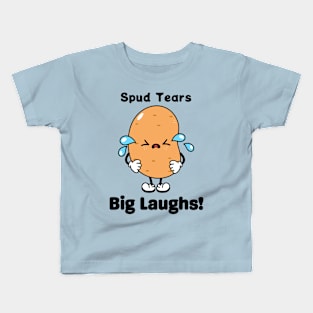 Spud tears big laughs - Funny Potato Kids T-Shirt